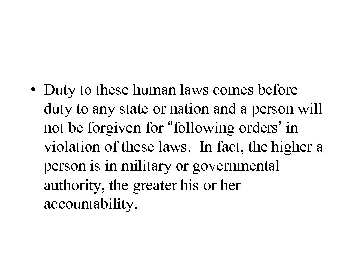  • Duty to these human laws comes before duty to any state or