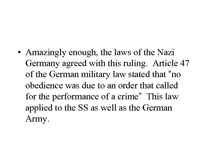  • Amazingly enough, the laws of the Nazi Germany agreed with this ruling.