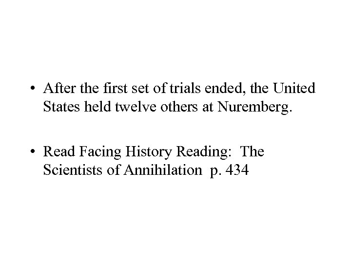  • After the first set of trials ended, the United States held twelve