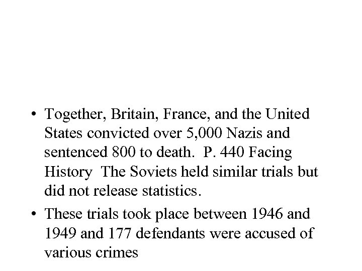  • Together, Britain, France, and the United States convicted over 5, 000 Nazis