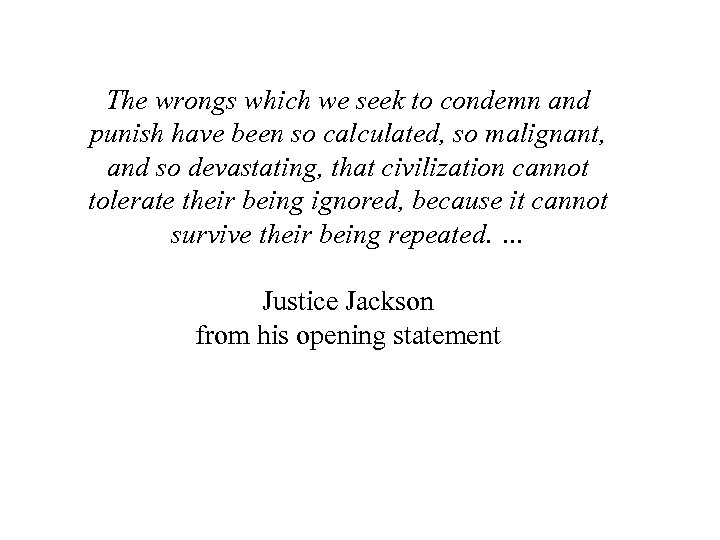 The wrongs which we seek to condemn and punish have been so calculated, so