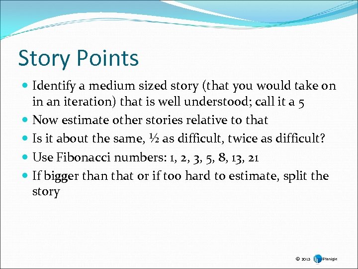 Story Points Identify a medium sized story (that you would take on in an