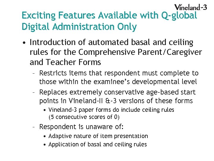 Exciting Features Available with Q-global Digital Administration Only • Introduction of automated basal and
