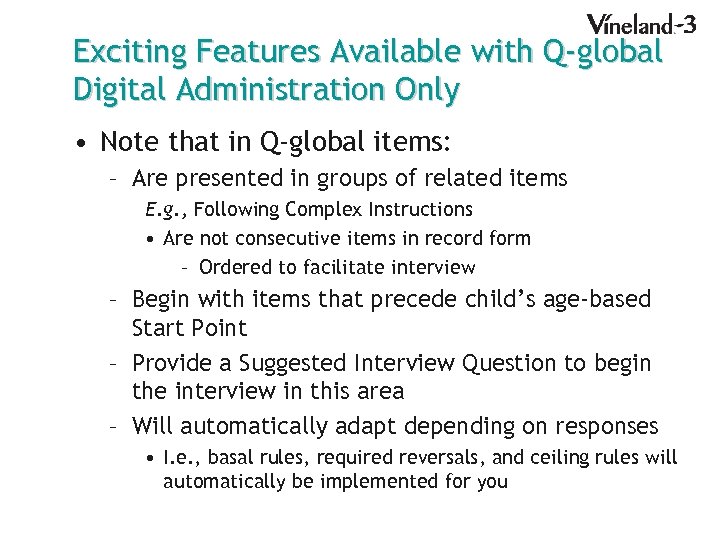 Exciting Features Available with Q-global Digital Administration Only • Note that in Q-global items: