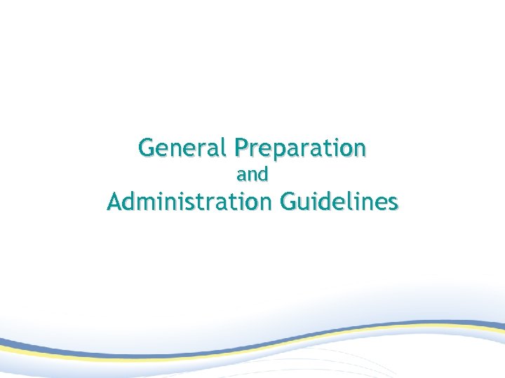 General Preparation and Administration Guidelines 