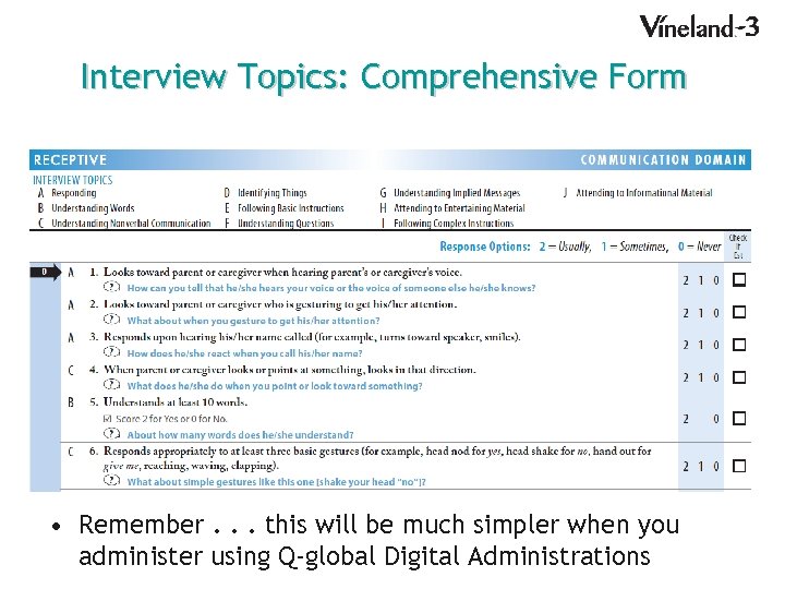 Interview Topics: Comprehensive Form • Remember. . . this will be much simpler when