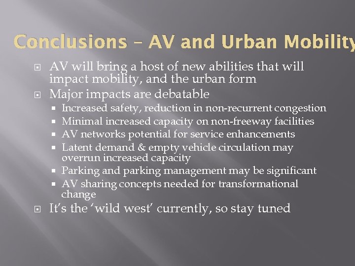 Conclusions – AV and Urban Mobility AV will bring a host of new abilities