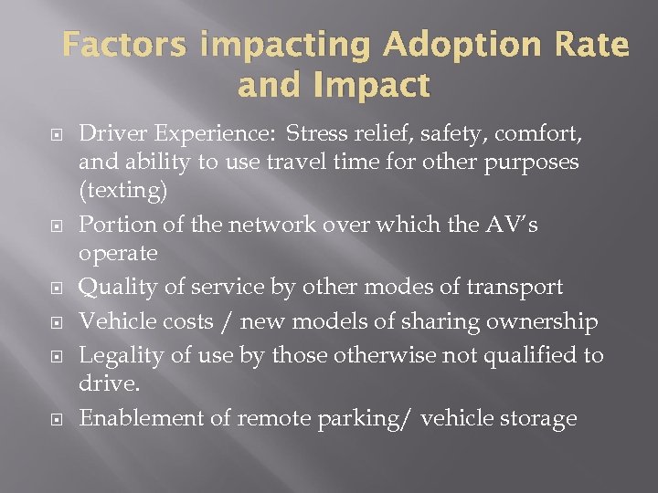 Factors impacting Adoption Rate and Impact Driver Experience: Stress relief, safety, comfort, and ability