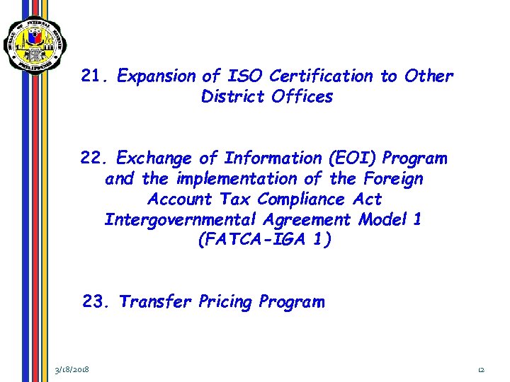 21. Expansion of ISO Certification to Other District Offices 22. Exchange of Information (EOI)