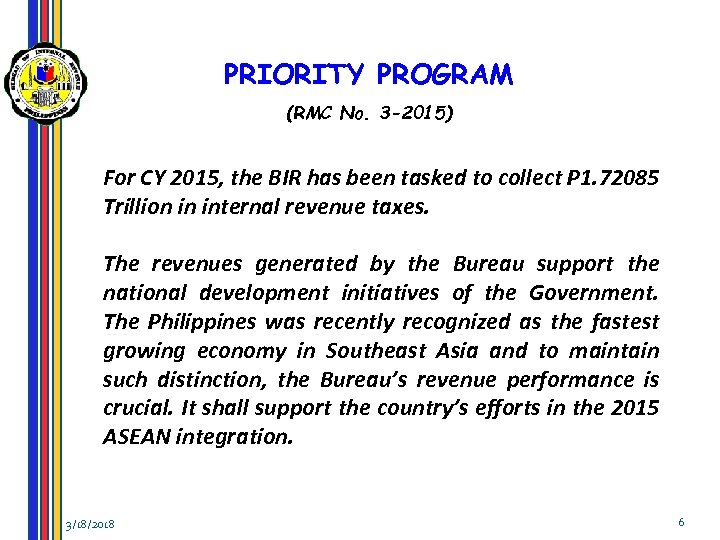PRIORITY PROGRAM (RMC No. 3 -2015) For CY 2015, the BIR has been tasked