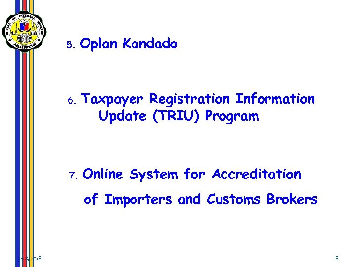 5. 6. 7. Oplan Kandado Taxpayer Registration Information Update (TRIU) Program Online System for