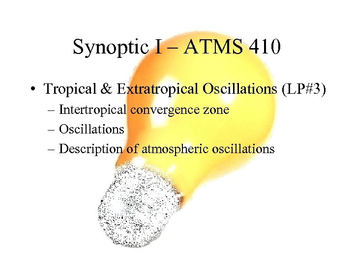 Synoptic I – ATMS 410 • Tropical & Extratropical Oscillations (LP#3) – Intertropical convergence