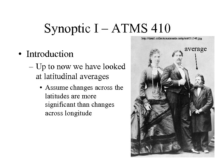 Synoptic I – ATMS 410 http: //data 2. collectionscanada. ca/ap/a/a 051546. jpg • Introduction