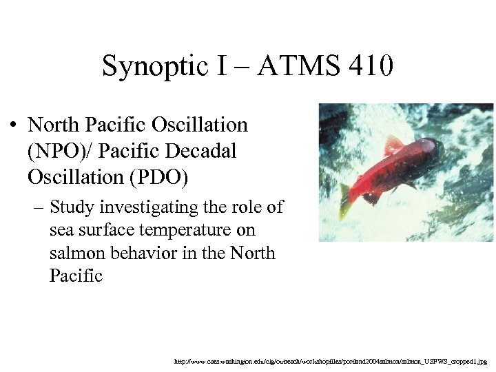 Synoptic I – ATMS 410 • North Pacific Oscillation (NPO)/ Pacific Decadal Oscillation (PDO)