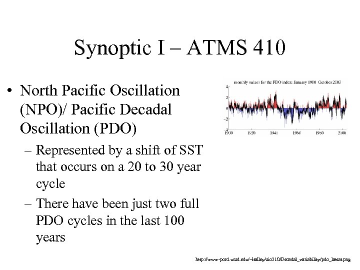Synoptic I – ATMS 410 • North Pacific Oscillation (NPO)/ Pacific Decadal Oscillation (PDO)