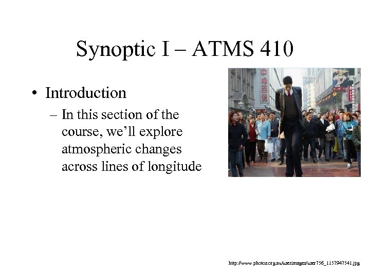 Synoptic I – ATMS 410 • Introduction – In this section of the course,