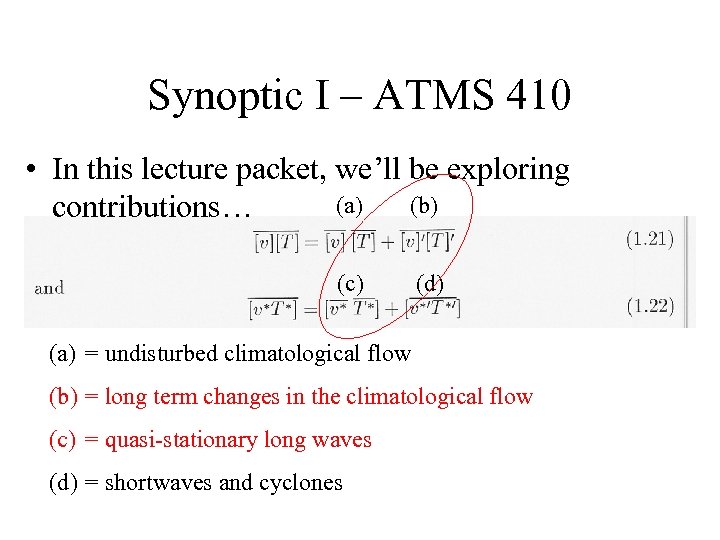 Synoptic I – ATMS 410 • In this lecture packet, we’ll be exploring (a)