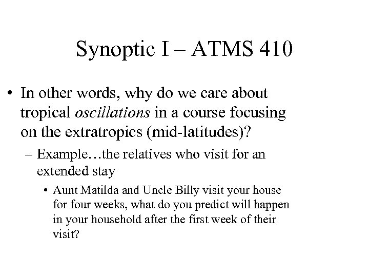 Synoptic I – ATMS 410 • In other words, why do we care about
