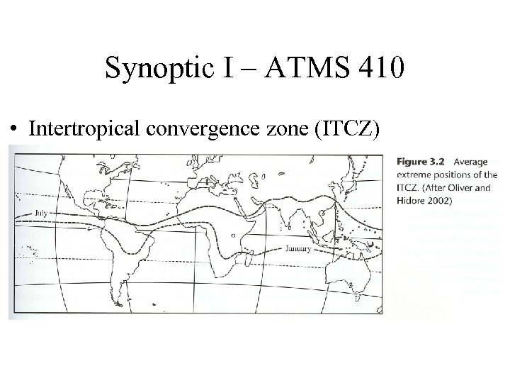 Synoptic I – ATMS 410 • Intertropical convergence zone (ITCZ) – East-west oriented low