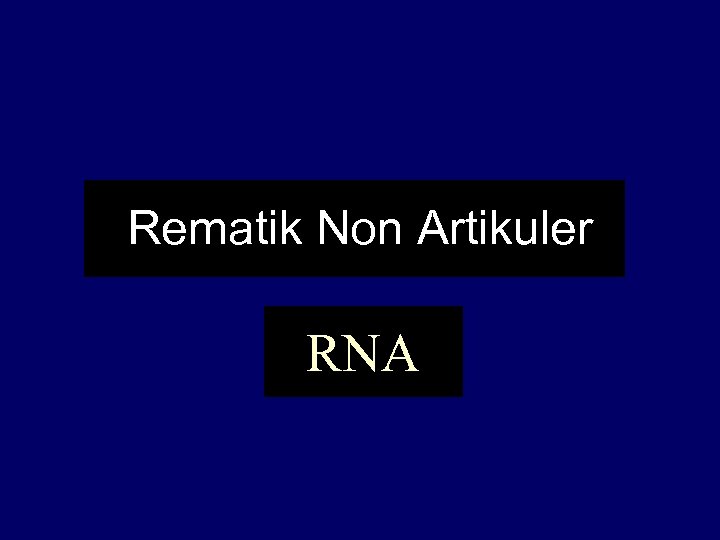 Rematik Non Artikuler RNA 