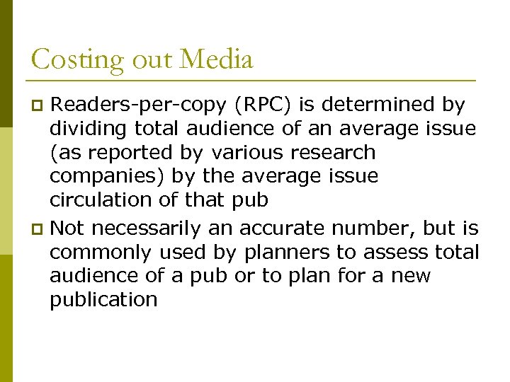 Costing out Media Readers-per-copy (RPC) is determined by dividing total audience of an average