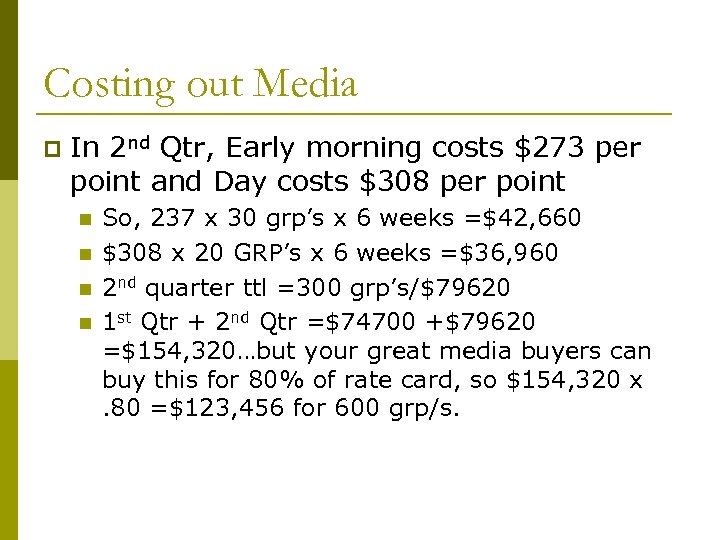 Costing out Media p In 2 nd Qtr, Early morning costs $273 per point
