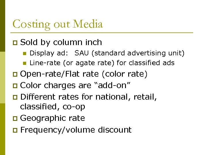 Costing out Media p Sold by column inch n n Display ad: SAU (standard