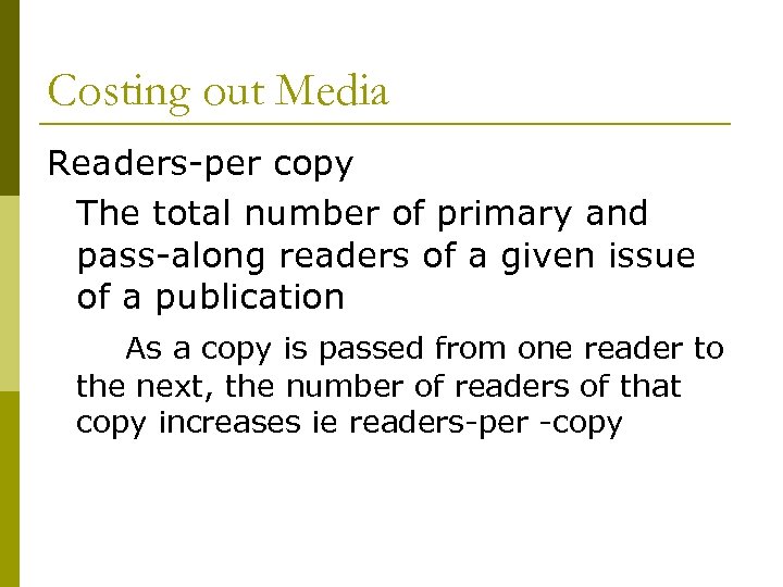 Costing out Media Readers-per copy The total number of primary and pass-along readers of