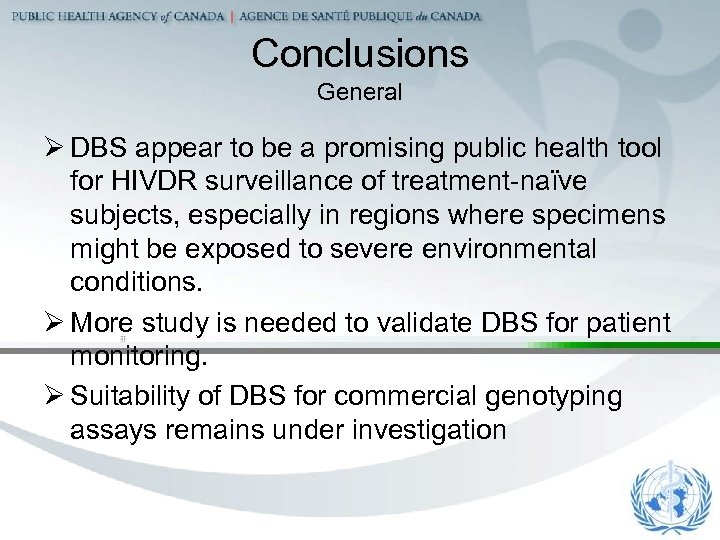 Conclusions General Ø DBS appear to be a promising public health tool for HIVDR