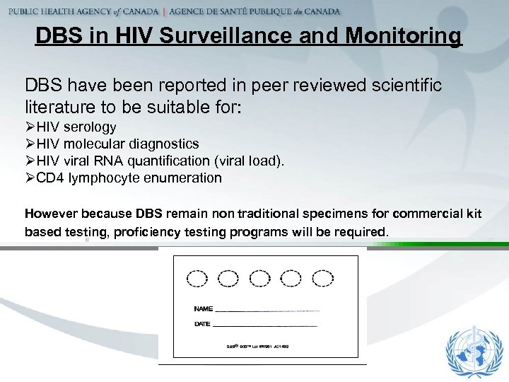 DBS in HIV Surveillance and Monitoring DBS have been reported in peer reviewed scientific