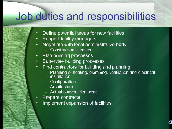 Job duties and responsibilities • Define potential areas for new facilities • Support facility