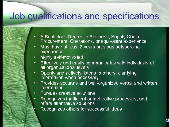 Job qualifications and specifications • A Bachelor's Degree in Business, Supply Chain, Procurement, Operations,