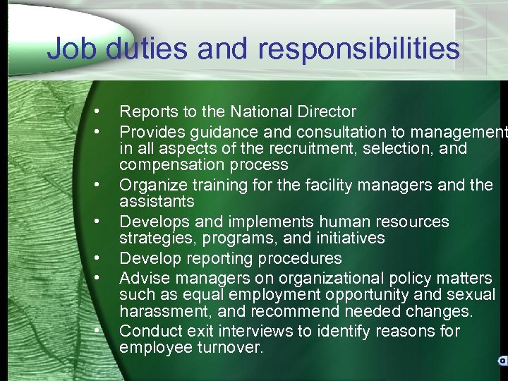 Job duties and responsibilities • • Reports to the National Director Provides guidance and