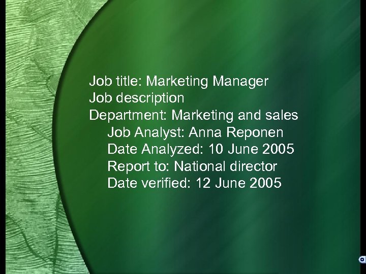 Job title: Marketing Manager Job description Department: Marketing and sales Job Analyst: Anna Reponen