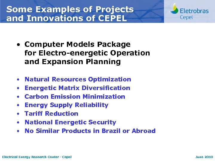 Some Examples of Projects and Innovations of CEPEL • Computer Models Package for Electro-energetic