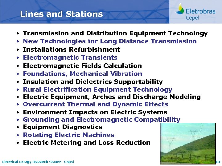 Lines and Stations • • • • Transmission and Distribution Equipment Technology New Technologies