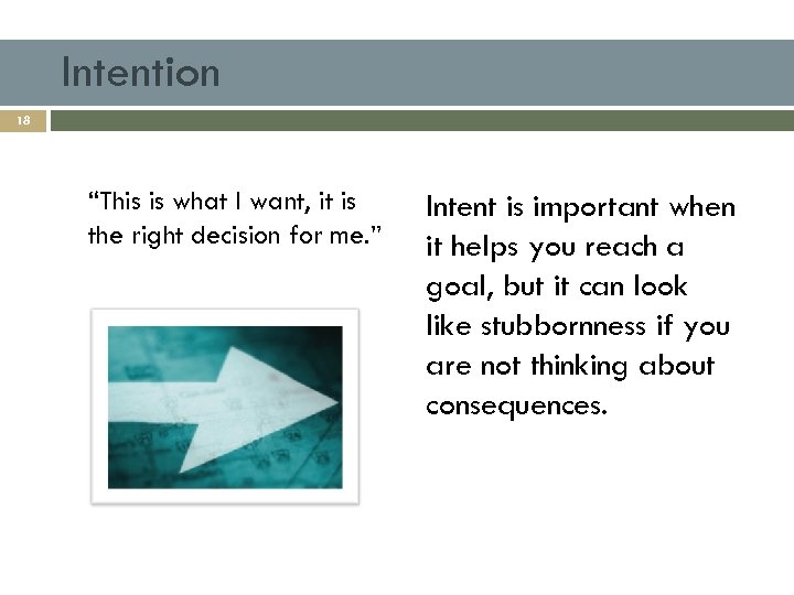 Intention 18 “This is what I want, it is the right decision for me.