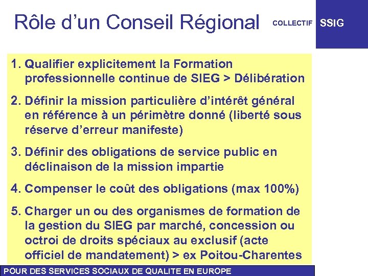 Rôle d’un Conseil Régional COLLECTIF 1. Qualifier explicitement la Formation professionnelle continue de SIEG