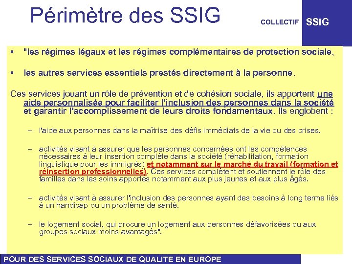 Périmètre des SSIG COLLECTIF SSIG • "les régimes légaux et les régimes complémentaires de