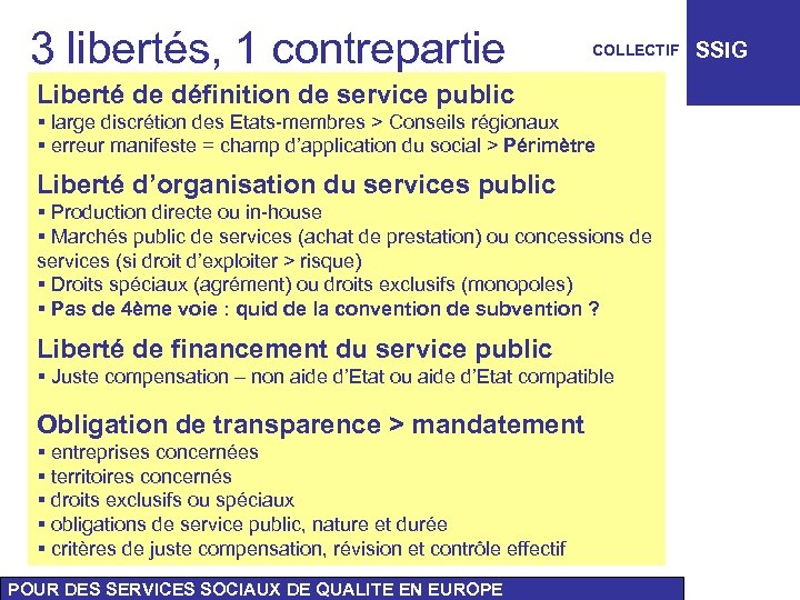 3 libertés, 1 contrepartie COLLECTIF Liberté de définition de service public § large discrétion