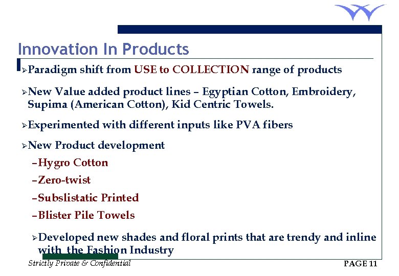 Innovation In Products ØParadigm shift from USE to COLLECTION range of products ØNew Value