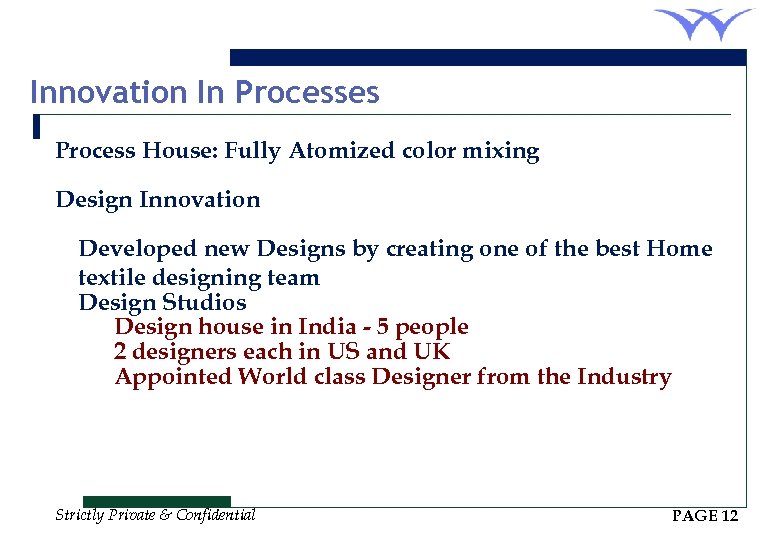 Innovation In Processes ØProcess House: Fully Atomized color mixing ØDesign Innovation Developed new Designs