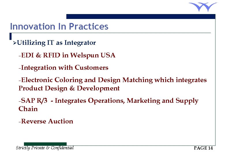 Innovation In Practices ØUtilizing –EDI IT as Integrator & RFID in Welspun USA –Integration