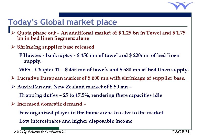 Today’s Global market place Ø Quota phase out – An additional market of $
