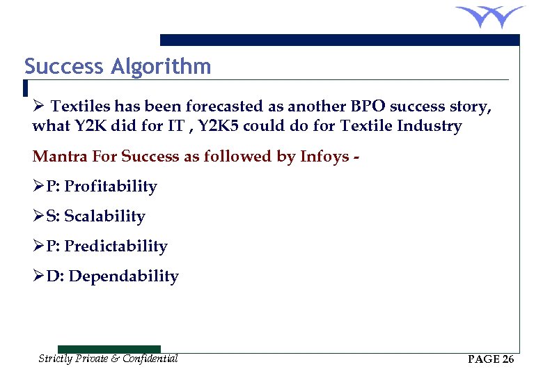 Success Algorithm Ø Textiles has been forecasted as another BPO success story, what Y