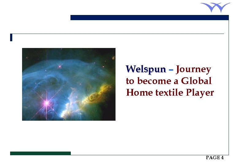 Welspun – Journey to become a Global Home textile Player PAGE 4 