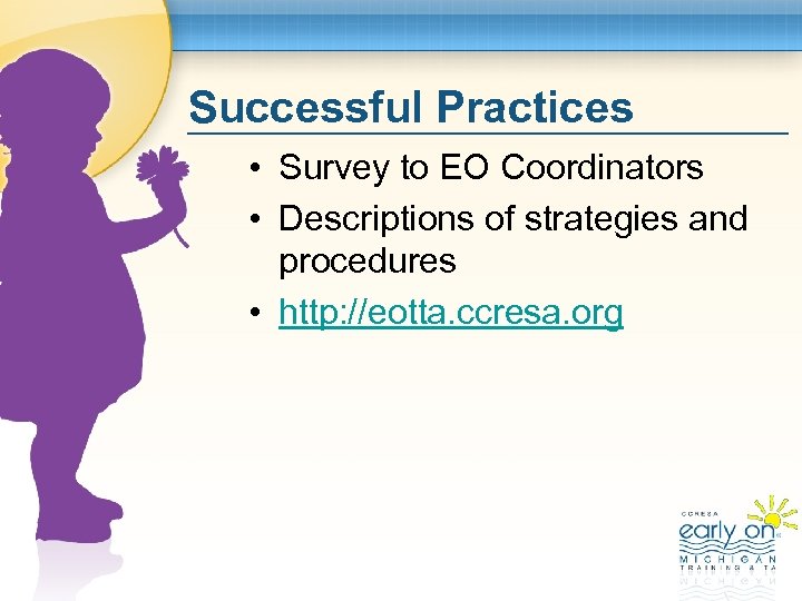 Successful Practices • Survey to EO Coordinators • Descriptions of strategies and procedures •