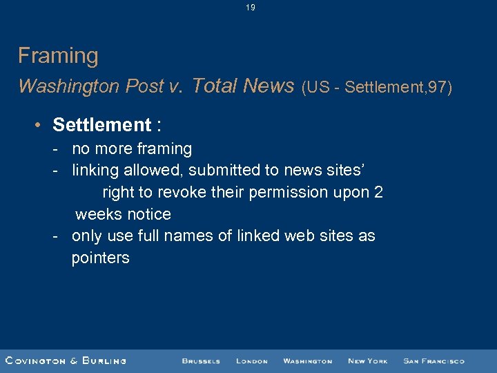 19 Framing Washington Post v. Total News (US - Settlement, 97) • Settlement :