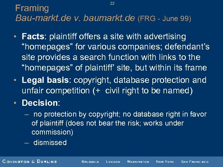 22 Framing Bau-markt. de v. baumarkt. de (FRG - June 99) • Facts: plaintiff