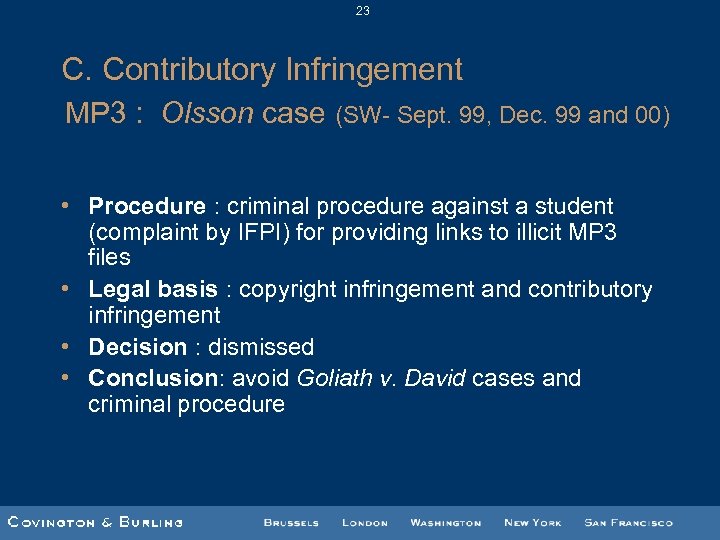 23 C. Contributory Infringement MP 3 : Olsson case (SW- Sept. 99, Dec. 99